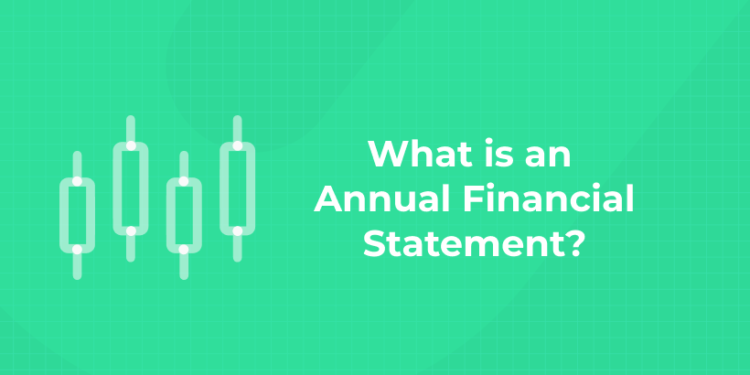WHAT IS AN ANNUAL FINANCIAL STATEMENT