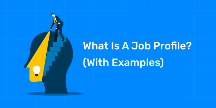 What Is A Job Profile? (With Examples)