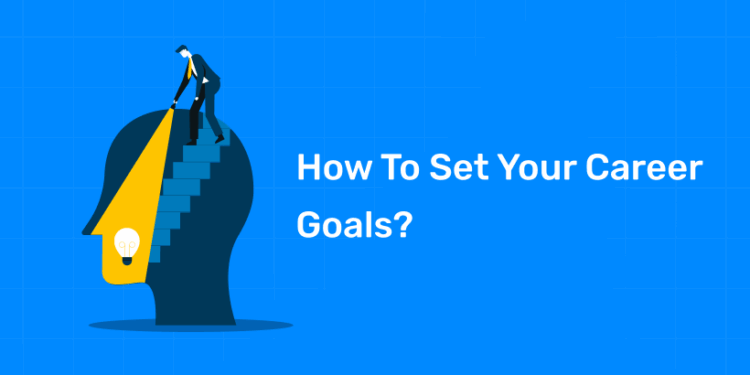 How To Set Your Career Goals?