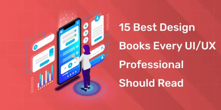 15 Best Design Books Every UI/UX Professional Should Read