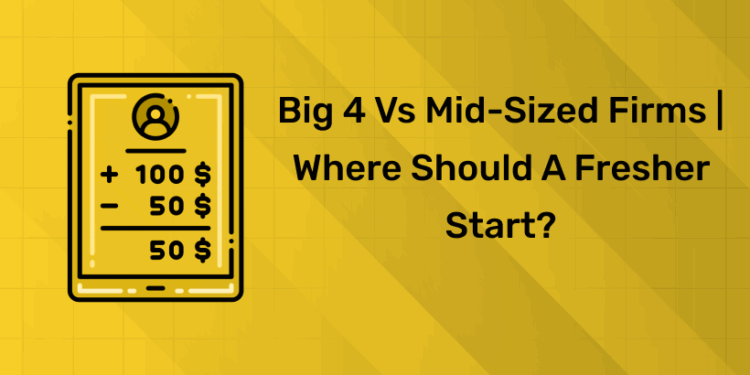 Big 4 vs Mid-Sized Firms Where Should a Fresher Start