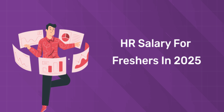HR Salary for Freshers in 2025