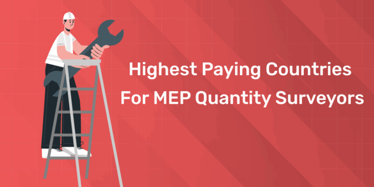 Highest Paying Countries for MEP Quantity Surveyors