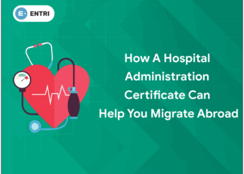 How a Hospital Administration Certificate Can Help You Migrate Abroad (1)