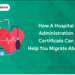How a Hospital Administration Certificate Can Help You Migrate Abroad (1)
