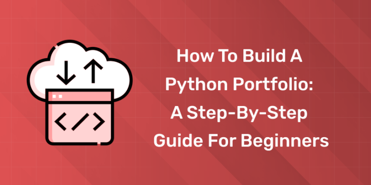 How to Build a Python Portfolio A Step-by-Step Guide for Beginners
