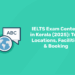 IELTS Exam Centers in Kerala (2025) Test Locations, Facilities & Booking