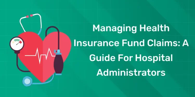 Managing Health Insurance Fund Claims A Guide for Hospital Administrators