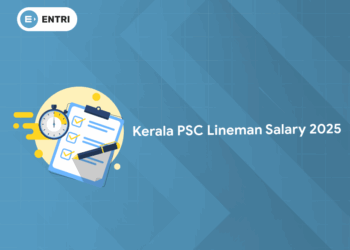Kerala PSC Lineman Salary 2025: Allowances & Benefits