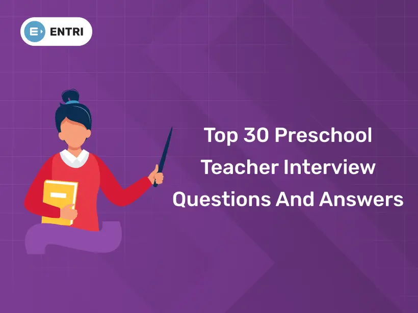 Top 30 Preschool Teacher Interview Questions And Answers Entri Blog