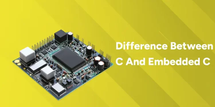Difference Between C And Embedded C