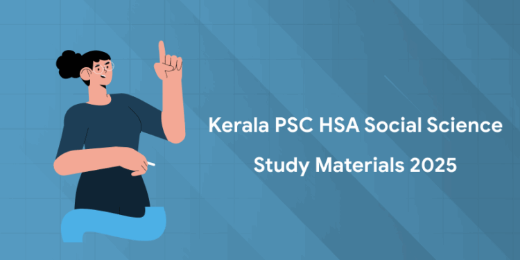 Kerala PSC HSA Social Science Study Materials 2025