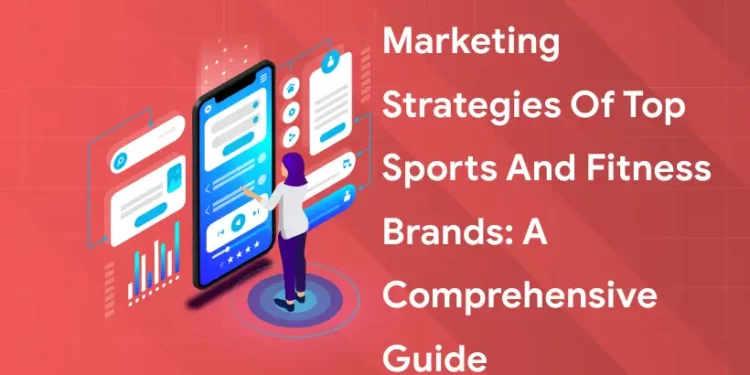 Marketing Strategies of Top Sports and Fitness Brands