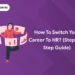 How to switch your career to HR? (Step-by-Step Guide)