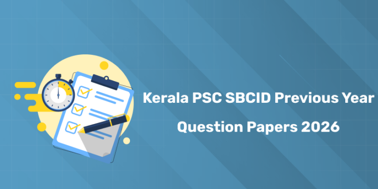 Kerala PSC SBCID Previous Year Question Papers 2026: Download PDF, Check Link