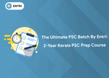 The Ultimate PSC Batch by Entri: 2-Year Kerala PSC Prep Course