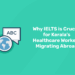 Why IELTS is Crucial for Kerala’s Healthcare Workers Migrating Abroad