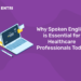 Why Spoken English is Essential for Healthcare Professionals Today