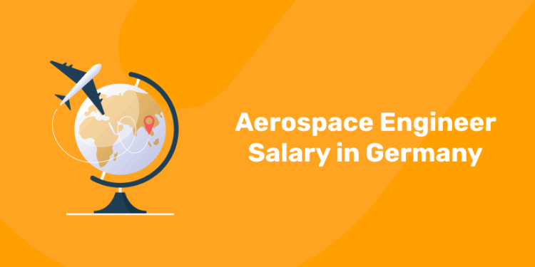 Aerospace Engineer Salary in Germany