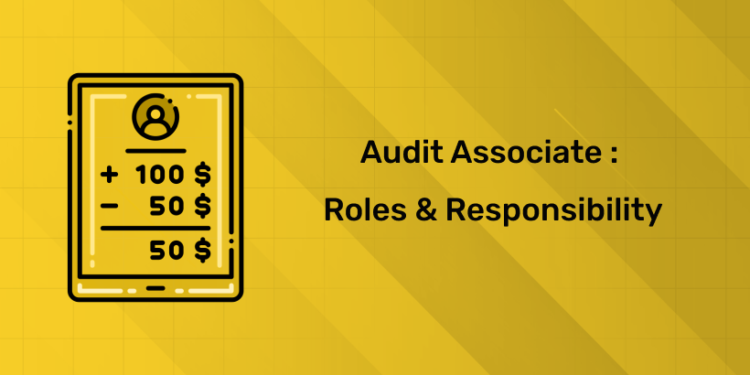 Audit Associate Roles & Responsibility