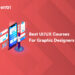 Best UI/UX Courses for Graphic Designers