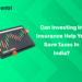 Can Investing in Insurance Help You Save Taxes in India