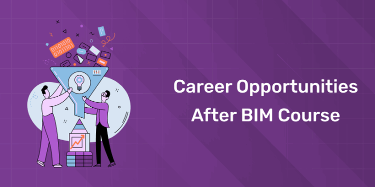 Career Opportunities After BIM Course