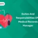 Duties and Responsibilities of a Medical Records Manager