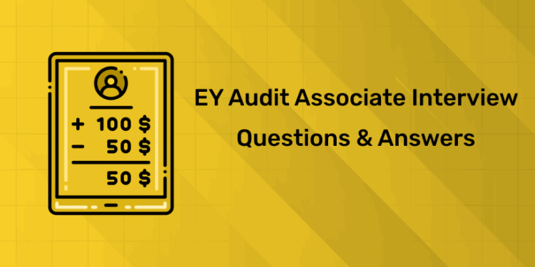 EY Audit Associate Interview Questions & Answers