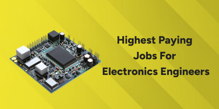 Highest Paying Jobs for Electronics Engineers
