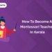 How to Become a Montessori Teacher in Kerala