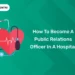 How to Become a Public Relations Officer in a Hospital