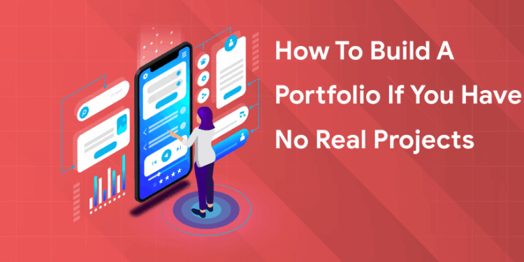 How to Build a Portfolio If You Have No Real Projects (1)