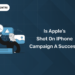 Is Apple’s Shot on iPhone Campaign a Success