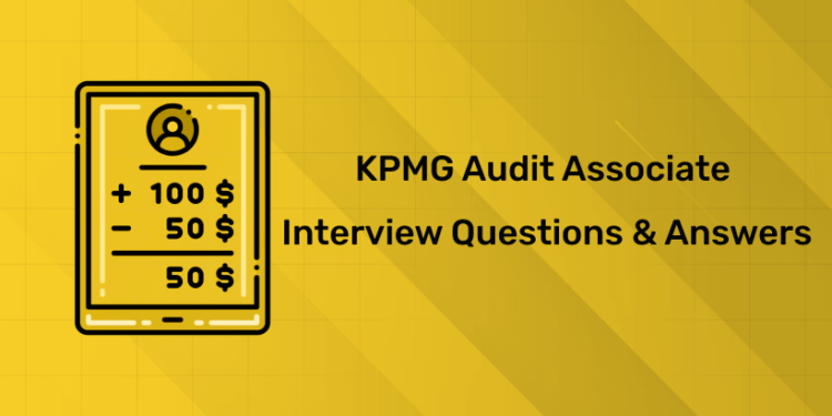 KPMG Audit Associate Interview Questions & Answers