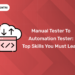 Manual Tester to Automation Tester Top Skills You Must Learn
