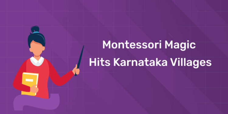 Montessori Magic Hits Karnataka Villages