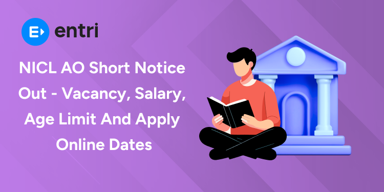 NICL AO Short Notice Out - Vacancy, Salary, Age Limit and Apply Online Dates