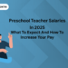 Preschool Teacher Salaries in 2025