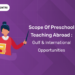 Scope of Preschool Teaching Abroad: Gulf & International Opportunities
