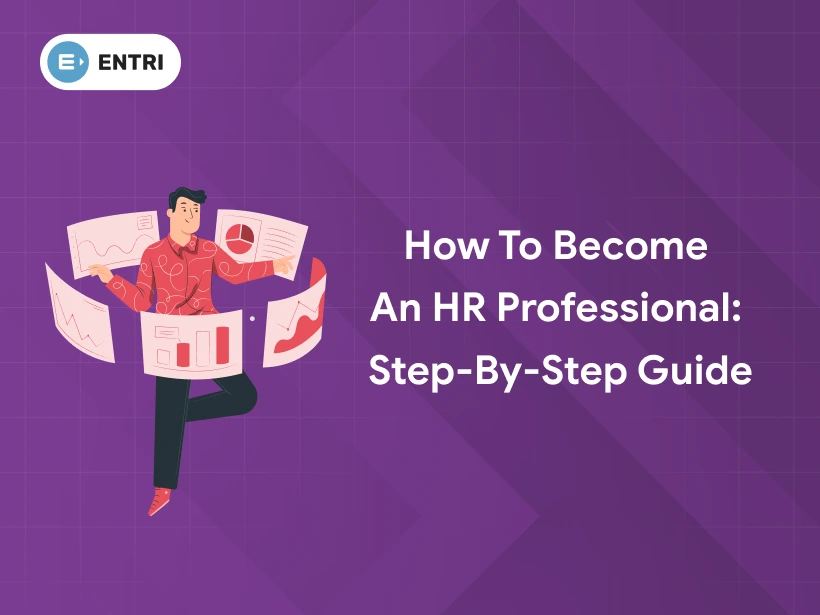 How To Become an HR Professional: Step-by-Step Guide - Entri Blog