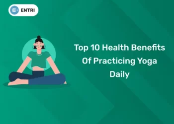 Top 10 Health Benefits Of Practicing Yoga Daily