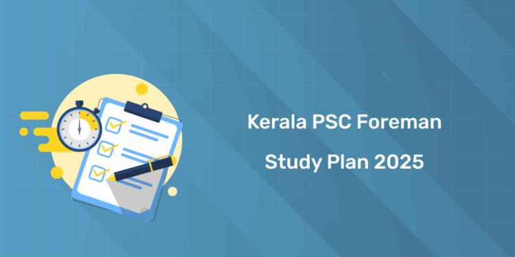 Kerala PSC Foreman Study Plan 2025