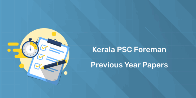 Kerala PSC Foreman Previous Year Papers – Free PDF Download