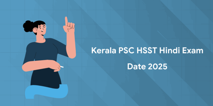 Kerala PSC HSST Hindi Exam Date 2025