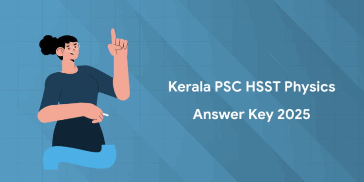 Kerala PSC HSST Physics Answer Key 2025 PDF Download