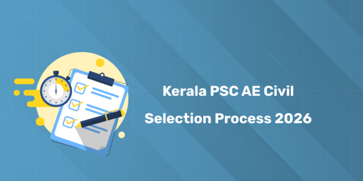 Kerala PSC Assistant Engineer Civil Selection Process 2026: Step-by-Step