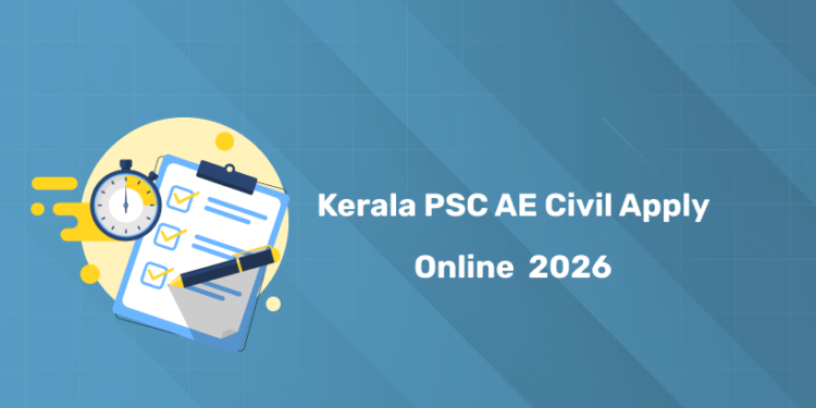 Kerala PSC AE Civil 2026 Apply Online: Steps, Link & Registeration