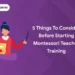 Things to Consider Before Starting Montessori Teacher Training