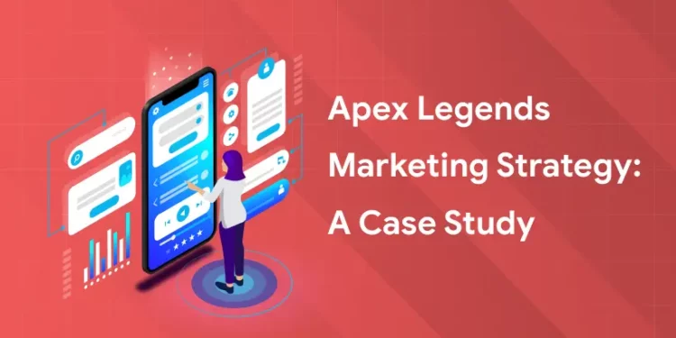 Apex Legends Marketing Strategy